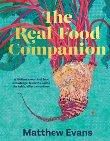 The Real Food Companion (Fully revised and updated) by Matthew Evans, 9781911668596
