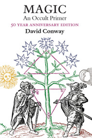 Magic: An Occult Primer (50 Year Anniversary Edition) by David Conway, 9781881098850