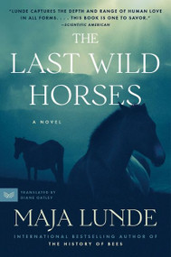The Last Wild Horses (A Novel) - 9780062951427 by Maja Lunde, Diane Oatley, 9780062951427
