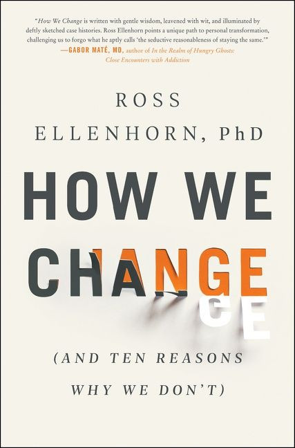 How We Change ((And Ten Reasons Why We Don't)) - 9780062961105 by Ross Ellenhorn, 9780062961105