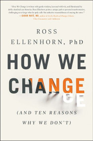 How We Change ((And Ten Reasons Why We Don't)) - 9780062961105 by Ross Ellenhorn, 9780062961105