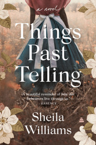 Things Past Telling (A Novel) - 9780063097087 by Sheila Williams, 9780063097087