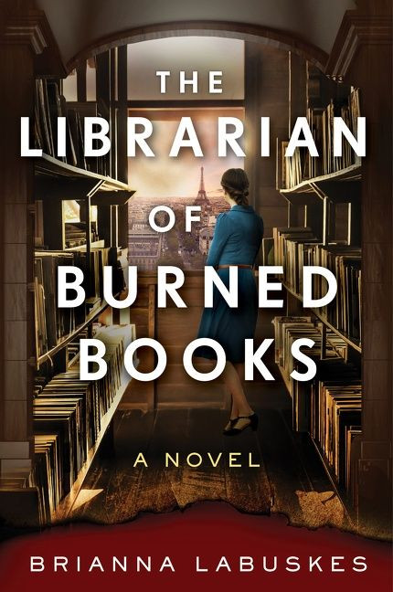The Librarian of Burned Books (A Novel) by Brianna Labuskes, 9780063259256