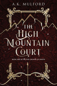 The High Mountain Court (A Novel) by A.K. Mulford, 9780063291621
