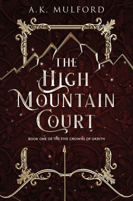 The High Mountain Court (A Novel) by A.K. Mulford, 9780063291621