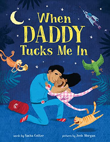 When Daddy Tucks Me In by Sacha Cotter, Josh Morgan, 9781728257969