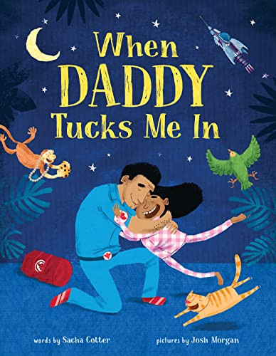 When Daddy Tucks Me In by Sacha Cotter, Josh Morgan, 9781728257969