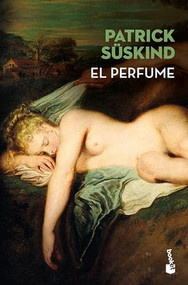 El perfume: Historia de un asesino / Perfume: The Story of a Murderer (Spanish Edition) by Patrick Süskind, 9786070764745