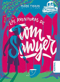 Las aventuras de Tom Sawyer / The Adventures of Tom Sawyer (Spanish Edition) - 9786070784828 by Mark Twain, 9786070784828
