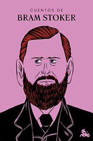 Cuentos de Bram Stoker / The Short Stories of  Bram Stoker (Spanish Edition) by Bram Stoker, 9786070784866
