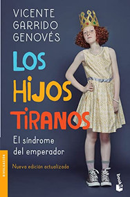 Los hijos tiranos (Spanish Edition) by Vicente Garrido Genovés, 9786075692241