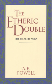 The Etheric Double (The Health Aura of Man) by A. E. Powell, 9780835600750