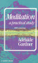 Meditation (A Practical Study) by Adelaide Gardner, 9780835601054