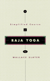 Simplified Course of Raja Yoga by Wallace Slater, 9780835601313