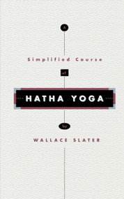 Simplified Course of Hatha Yoga by Wallace Slater, 9780835601382