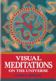Visual Meditations on the Universe by James S Perkins, 9780835602334