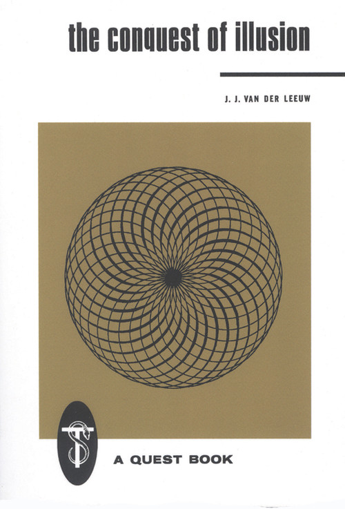 The Conquest of Illusion by J. J. Van Der Leeuw, 9780835604000