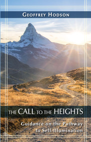 Call to the Heights (Guidance on the Pathway to Self-Illumination) by Geoffrey Hodson, 9780835604772