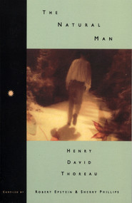 Natural Man (Henry David Thoreau) by Robert  Epstein, Sherry Phillips, 9780835605038
