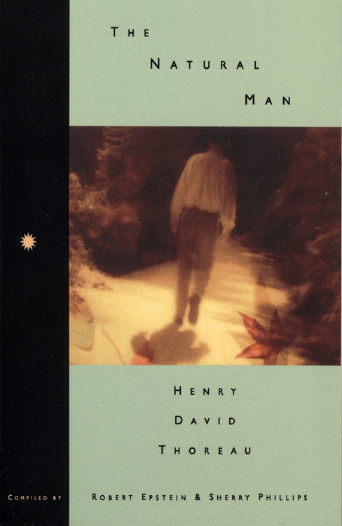 Natural Man (Henry David Thoreau) by Robert  Epstein, Sherry Phillips, 9780835605038