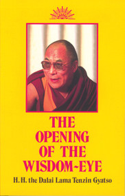 Opening of the Wisdom-Eye (And the History of the Advancement of Buddhadharma in Tibet) by His Holiness the Dalai Lama, 9780835605496