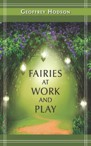Fairies at Work and Play by Geoffrey Hodson, 9780835605533
