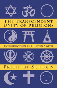 Transcendent Unity of Religions by Frithjof Schuon, Huston   Smith, 9780835605878