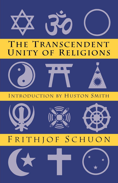 Transcendent Unity of Religions by Frithjof Schuon, Huston   Smith, 9780835605878