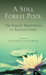 A Still Forest Pool (The Insight Meditation of Achaan Chah) by Achaan Chah, Jack  Kornfield, Paul  Breiter, 9780835605977