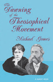 Dawning of the Theosophical Movement by Michael Gomes, 9780835606233