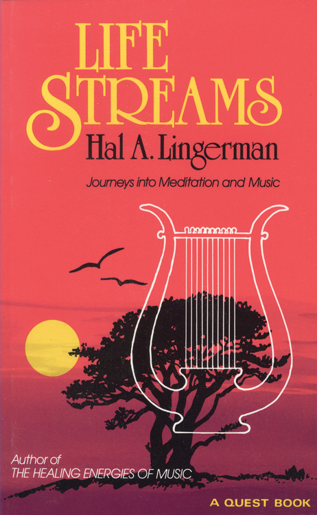 Life Streams (Journeys into Meditation and Music) by Hal A. Lingerman, 9780835606295