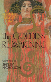 The Goddess Re-Awakening (The Feminine Principle Today) by Shirley  Nicholson, 9780835606424