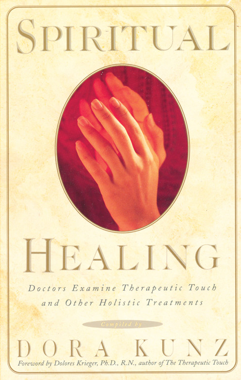 Spiritual Healing by Dora Kunz, 9780835607148