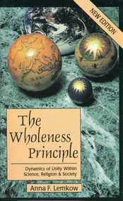Wholeness Principle (Dynamics of Unity Within Science, Religion, and Society) by Anna F Lemkow, 9780835607155
