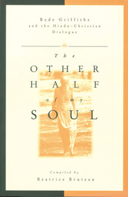 Other Half of My Soul (Bede Griffiths and the Hindu-Christian Dialogue) by Beatrice Bruteau, His Holiness the Dalai Lama, 9780835607179