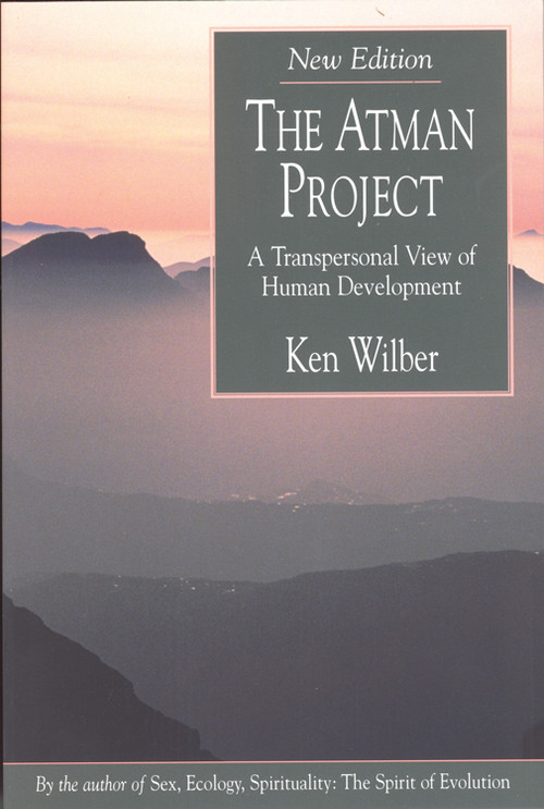 The Atman Project (A Transpersonal View of Human Development) by Ken Wilber, 9780835607308