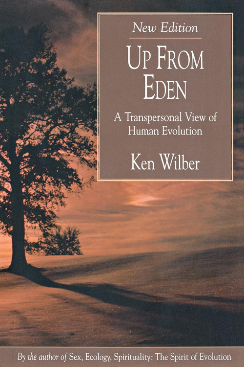 Up from Eden (A Transpersonal View of Human Evolution) by Ken Wilber, 9780835607315