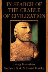 In Search of the Cradle of Civilization by Georg Feuerstein, Subhash Kak, David Frawley, 9780835607414