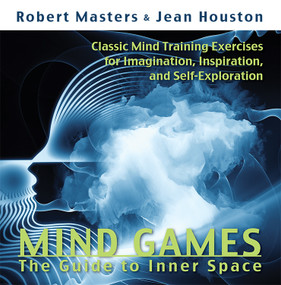 Mind Games (The Guide to Inner Space) by Robert Masters PhD, Jean Houston, 9780835607537
