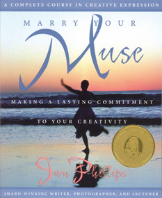 Marry Your Muse (Making a Lasting Commitment to Your Creativity) by Jan Phillips, 9780835607599