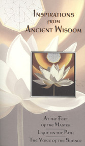 Inspirations from Ancient Wisdom (At the Feet of the Master, Light on the Path, the Voice of the Silence) by J Krishnamurti, Mabel Collins, H. P. Blavatsky, 9780835607735