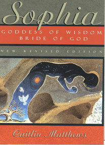 Sophia (Goddess of Wisdom, Bride of God) by Caitlín Matthews, 9780835608015