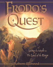 Frodos Quest (Living the Myth in The Lord of the Rings) by Robert  Ellwood, 9780835608237