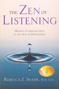 The Zen of Listening (Mindful Communication in the Age of Distraction) by Rebecca Z Shafir MA CCC, 9780835608268