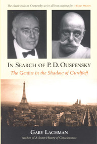 In Search of P. D. Ouspensky (The Genius in the Shadow of Gurdjieff) by Gary Lachman, 9780835608404