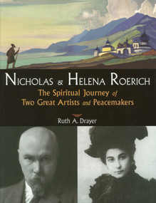Nicholas and Helena Roerich (The Spiritual Journey of Two Great Artists and Peacemakers) by Ruth A. Drayer, 9780835608435