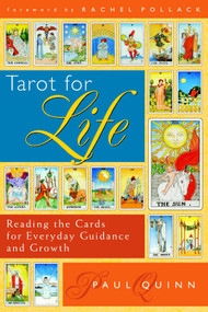 Tarot for Life (Reading the Cards for Everyday Guidance and Growth) by Paul  Quinn, Rachel Pollack, 9780835608794