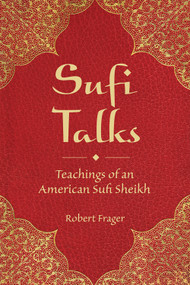 Sufi Talks (Teachings of an American Sufi Sheihk) by Robert Frager PhD, 9780835608930
