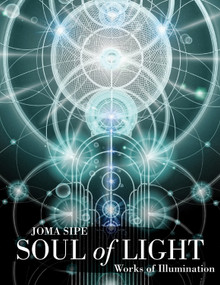 Soul of Light (Works of Illumination) by Joma Sipe, 9780835609043