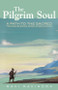 The Pilgrim Soul (A Path to the Sacred Transcending World Religions) by Ravi  Ravindra, 9780835609296